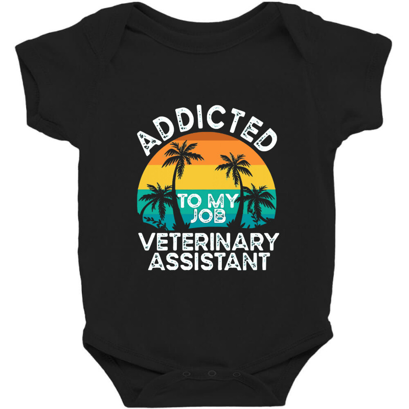 Veterinarian  Addicted To My Job Veterinary Baby Bodysuit by kipaspring | Artistshot