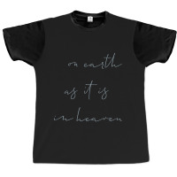 On Earth As It Is In Heaven Graphic T-shirt | Artistshot