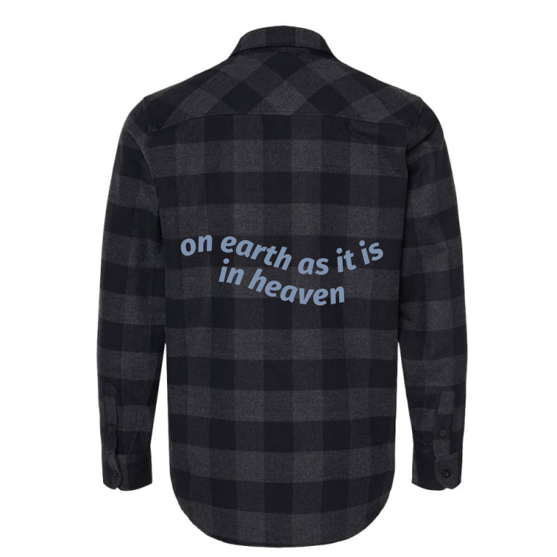 On Earth As It Is In Heaven Flannel Shirt | Artistshot