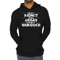 Art I Have No Monet To Buy Degas Humor Lightweight Hoodie | Artistshot