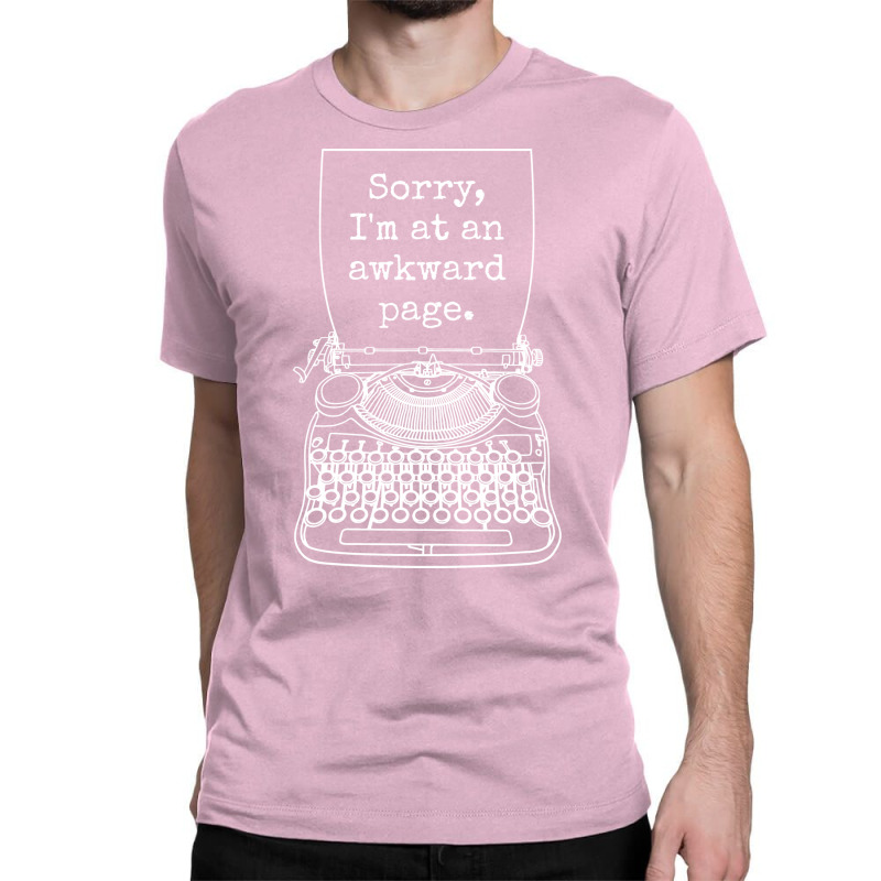 Funny Writer Author Novelist Sorry Im At An Awkwar Classic T-shirt by neozajaponaj | Artistshot