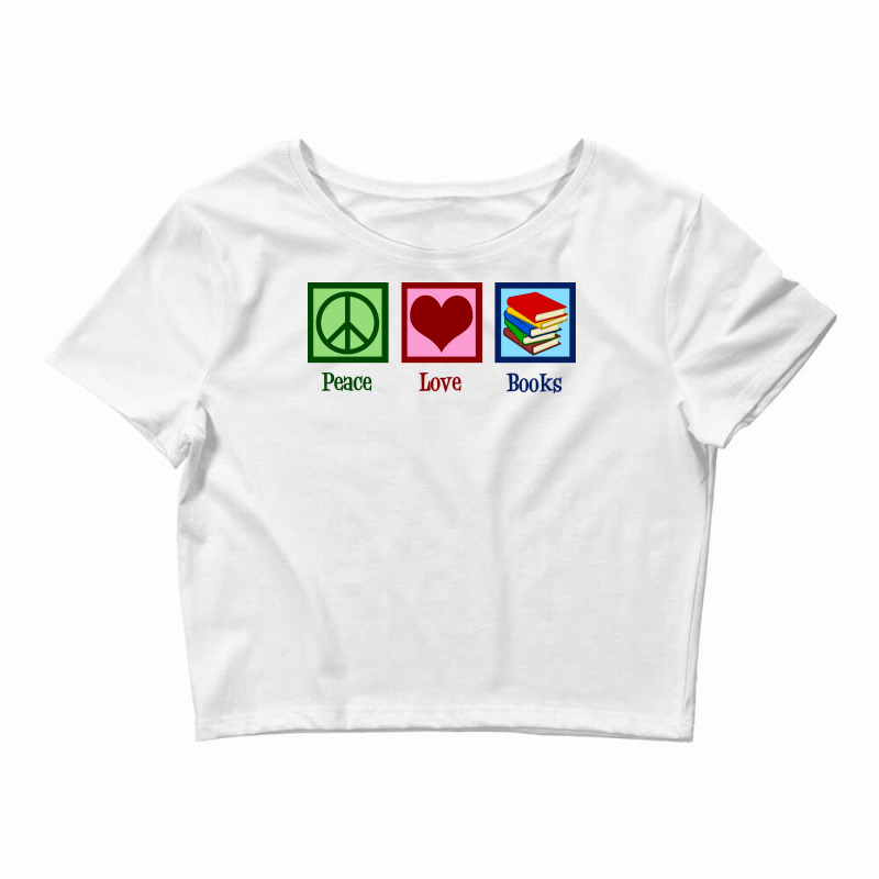 Peace Love Books Music Crop Top by nanedohoomae | Artistshot