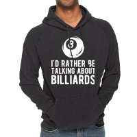 Billiard Id Rather Talking About Billiards Vintage Hoodie | Artistshot