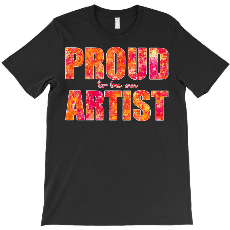 Proud To Be An Artist Bold Pink And Orange Design T-Shirt by ramdelisney6 | Artistshot