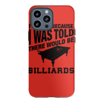 Funny Billiard Quote For Billiards Player Iphone 13 Pro Max Case | Artistshot