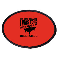 Funny Billiard Quote For Billiards Player Oval Patch | Artistshot