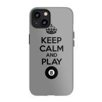 Keep Calm And Play Eight Iphone 13 Case | Artistshot