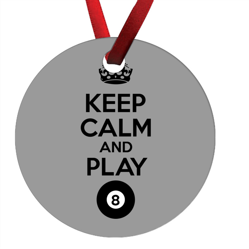 Keep Calm And Play Eight Ornament | Artistshot