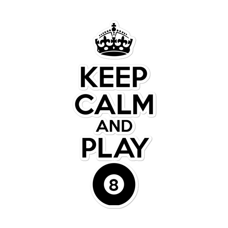 Keep Calm And Play Eight Sticker | Artistshot