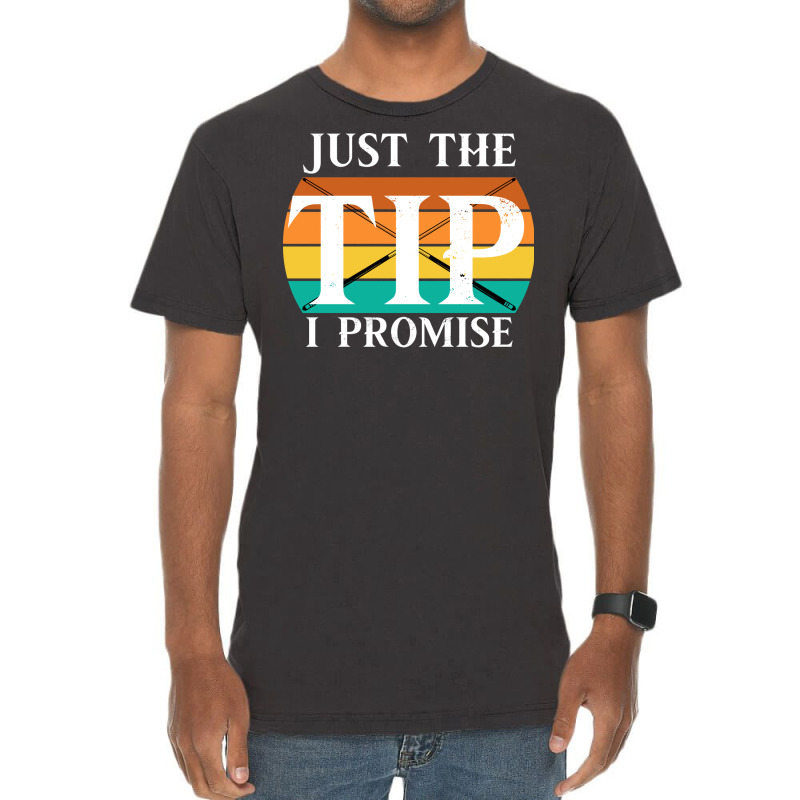 Just The Tip I Promise Funny Billiards 2 Vintage T-shirt | Artistshot