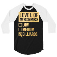 Funny Level Of Awesomeness Low Medium Gift Billiar 3/4 Sleeve Shirt | Artistshot