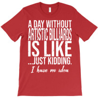 Artistic Billiards Funny Gift Idea T-shirt | Artistshot