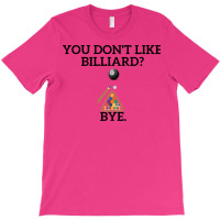 Billiard Is Life T-shirt | Artistshot