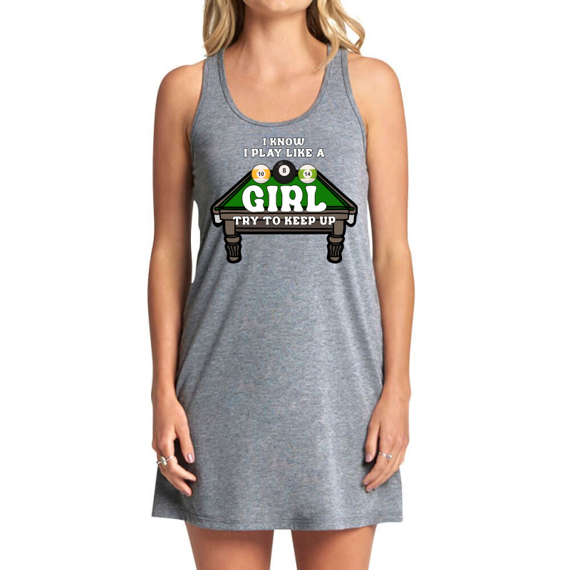 Billiards I Know I Play Like A Girl Try To Keep Up Tank Dress by nokibgodfryg | Artistshot