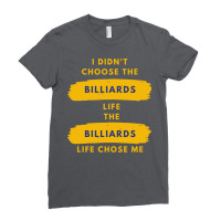 I Didnt Choose The Billiards Life Ladies Fitted T-shirt | Artistshot