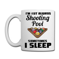 Billiards Im Not Always Shooting Pool Coffee Mug | Artistshot