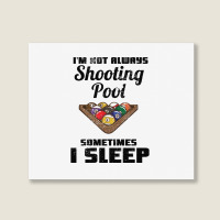 Billiards Im Not Always Shooting Pool Landscape Canvas Print | Artistshot