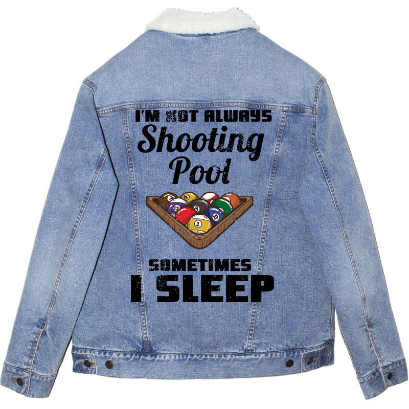 Billiards Im Not Always Shooting Pool Unisex Sherpa-lined Denim Jacket | Artistshot