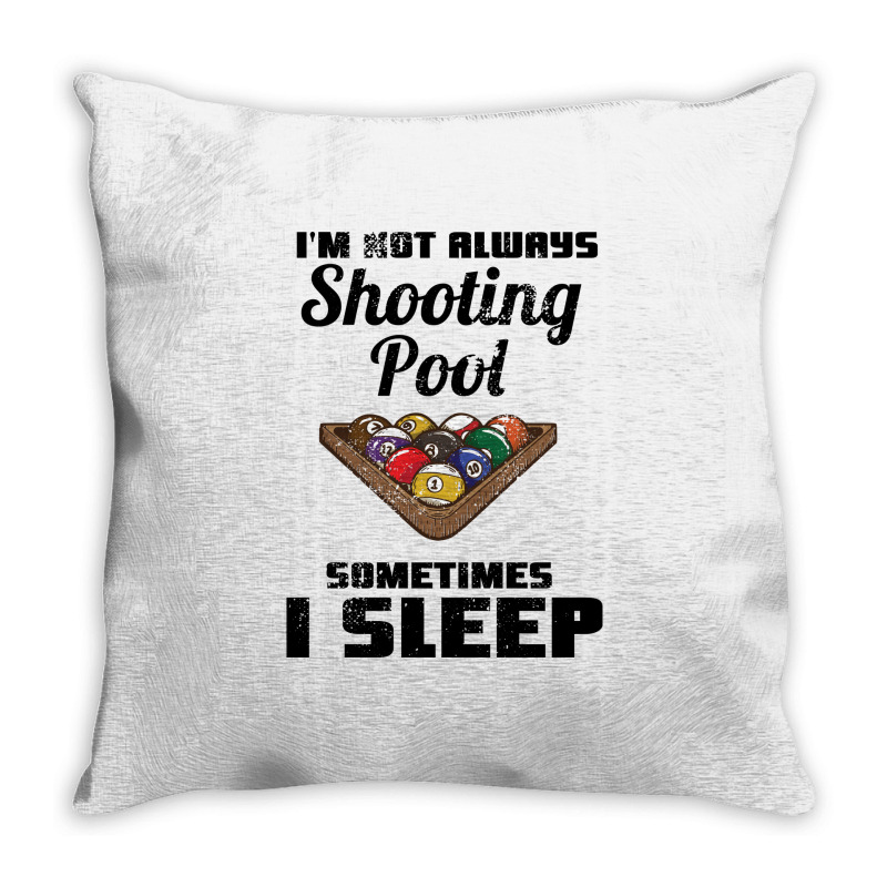 Billiards Im Not Always Shooting Pool Throw Pillow | Artistshot