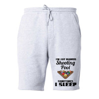 Billiards Im Not Always Shooting Pool Fleece Short | Artistshot