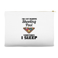 Billiards Im Not Always Shooting Pool Accessory Pouches | Artistshot