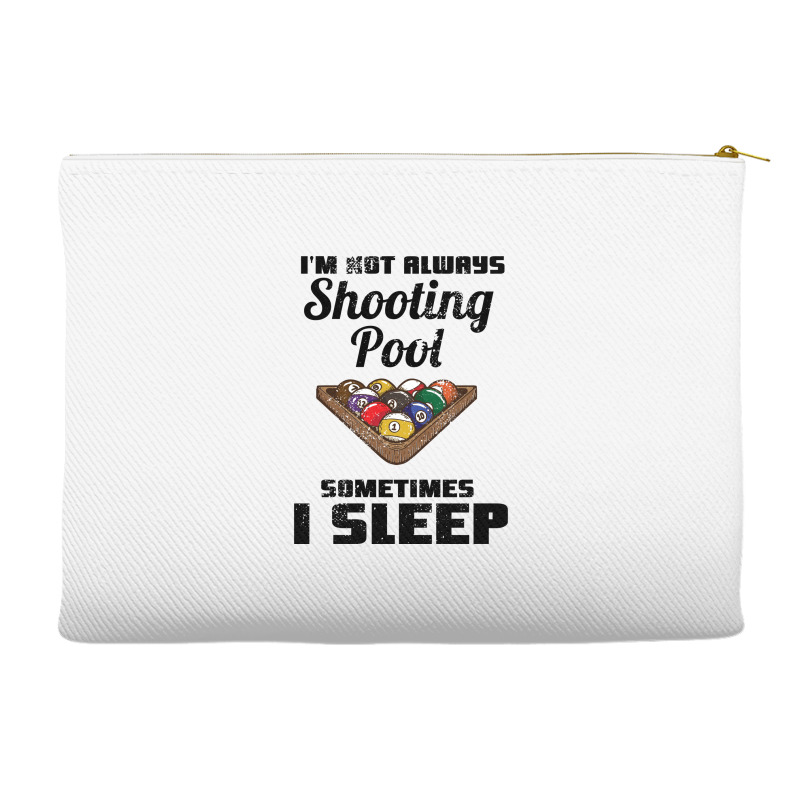 Billiards Im Not Always Shooting Pool Accessory Pouches | Artistshot