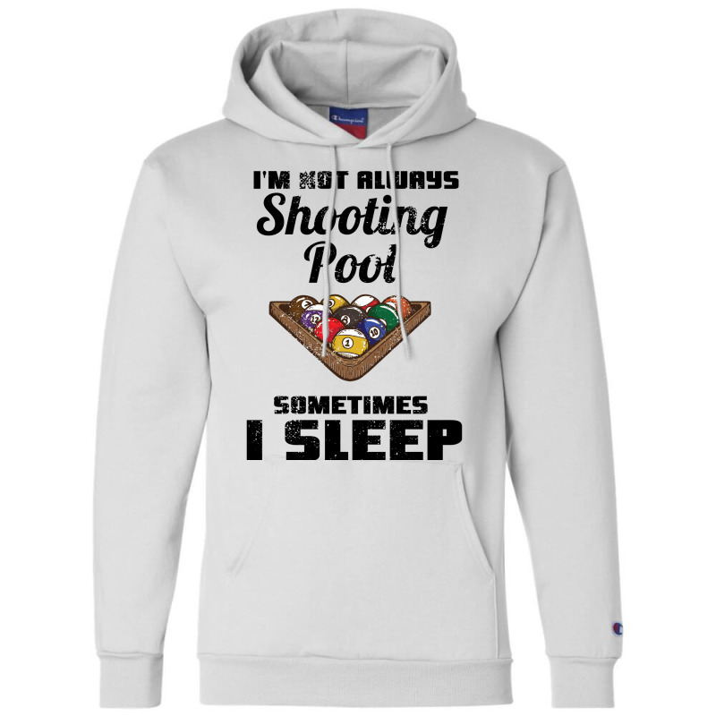 Billiards Im Not Always Shooting Pool Champion Hoodie | Artistshot