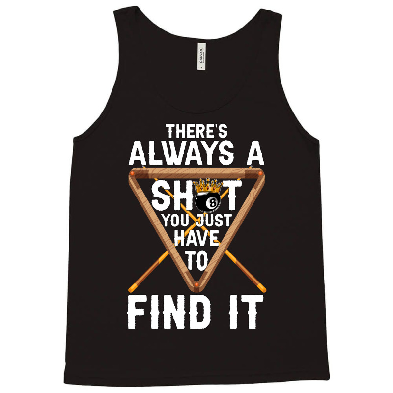 Theres Always A Shot You Just Have To Find It 4 Tank Top | Artistshot