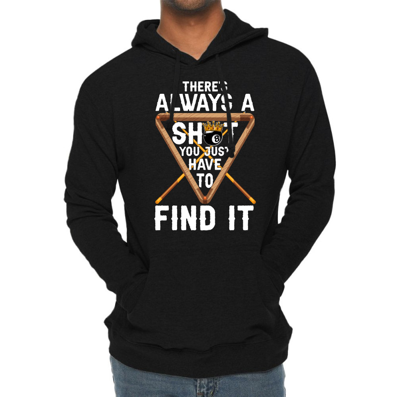 Theres Always A Shot You Just Have To Find It 4 Lightweight Hoodie | Artistshot