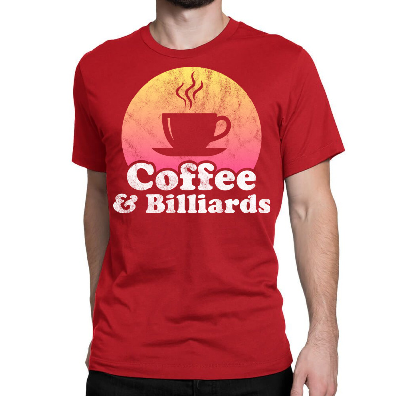 Coffee And Billiards Classic T-shirt | Artistshot