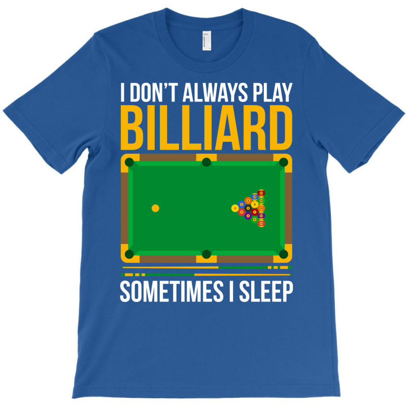 Funny Billiards Saying Design 3 T-shirt | Artistshot