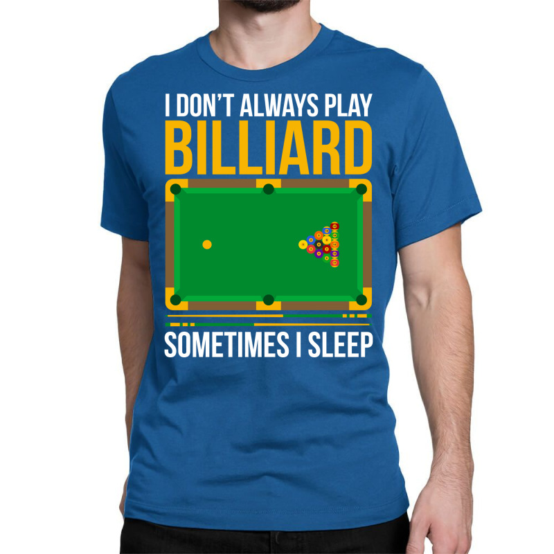 Funny Billiards Saying Design 3 Classic T-shirt | Artistshot