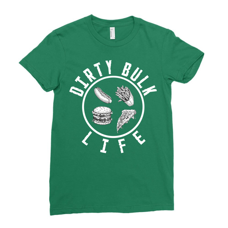 Dirty Bulk Life Ladies Fitted T-Shirt by osijekbarthez | Artistshot