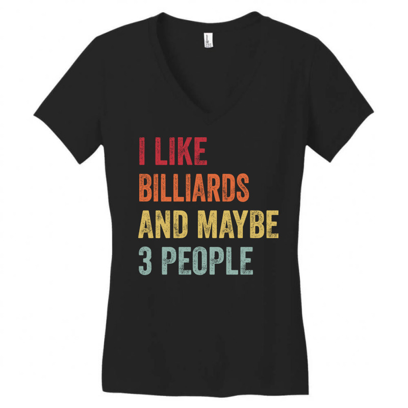 I Like Billiards Maybe 3 People Billiards Lovers G Women's V-Neck T-Shirt by andzkazayoud8 | Artistshot