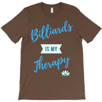 Billiards Is My Therapy T-shirt | Artistshot