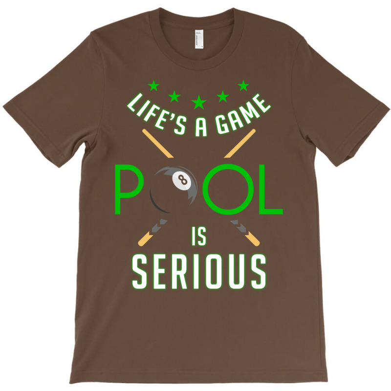 Pool Billiard Life Is A Game Pool Is Serious Funny T-shirt | Artistshot