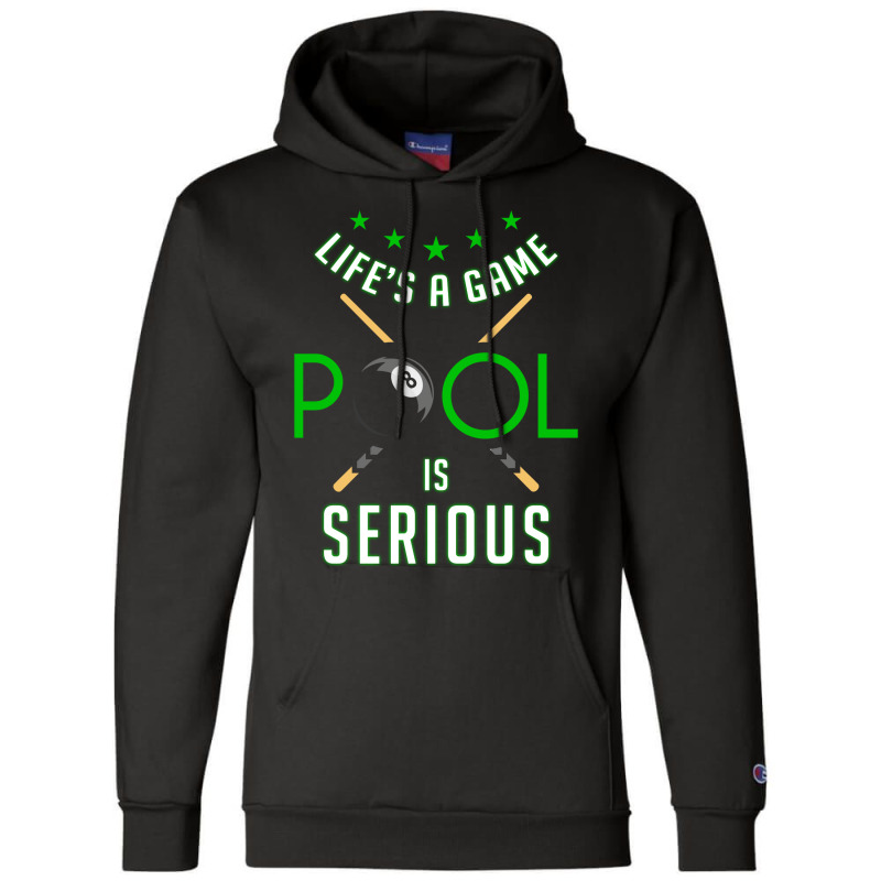 Pool Billiard Life Is A Game Pool Is Serious Funny Champion Hoodie | Artistshot