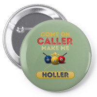 Come On Caller Make Me Holler Funny Bingo Billiard Pin-back Button | Artistshot