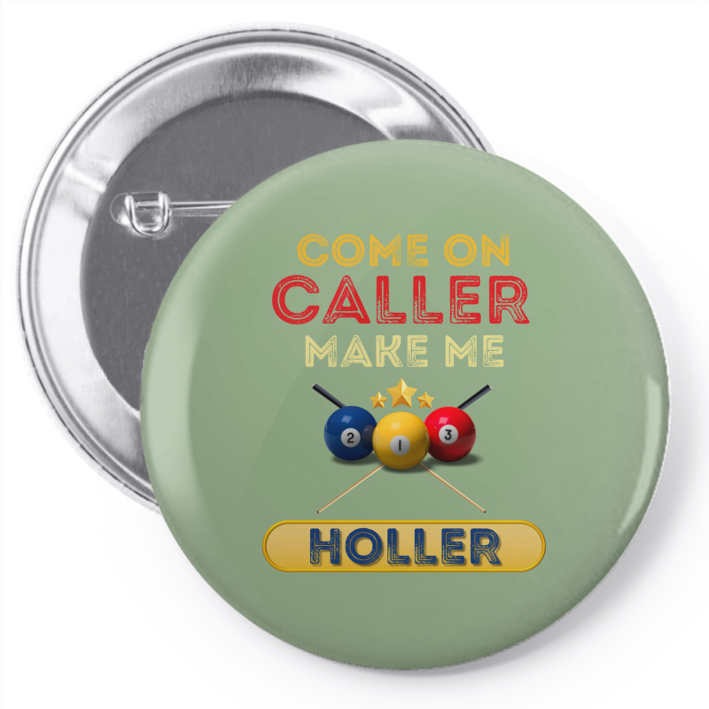 Come On Caller Make Me Holler Funny Bingo Billiard Pin-back Button | Artistshot