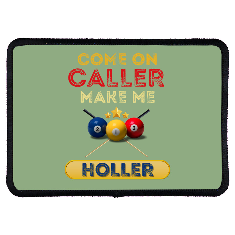 Come On Caller Make Me Holler Funny Bingo Billiard Rectangle Patch | Artistshot