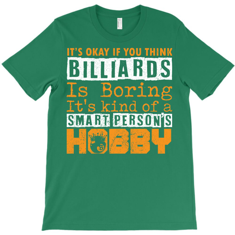 Its Okay If You Think Billiards T-shirt | Artistshot