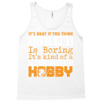 Its Okay If You Think Billiards Tank Top | Artistshot