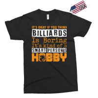 Its Okay If You Think Billiards Exclusive T-shirt | Artistshot