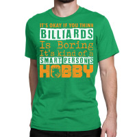 Its Okay If You Think Billiards Classic T-shirt | Artistshot