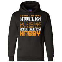 Its Okay If You Think Billiards Champion Hoodie | Artistshot