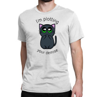 Plotting Your Demise Classic T-shirt | Artistshot