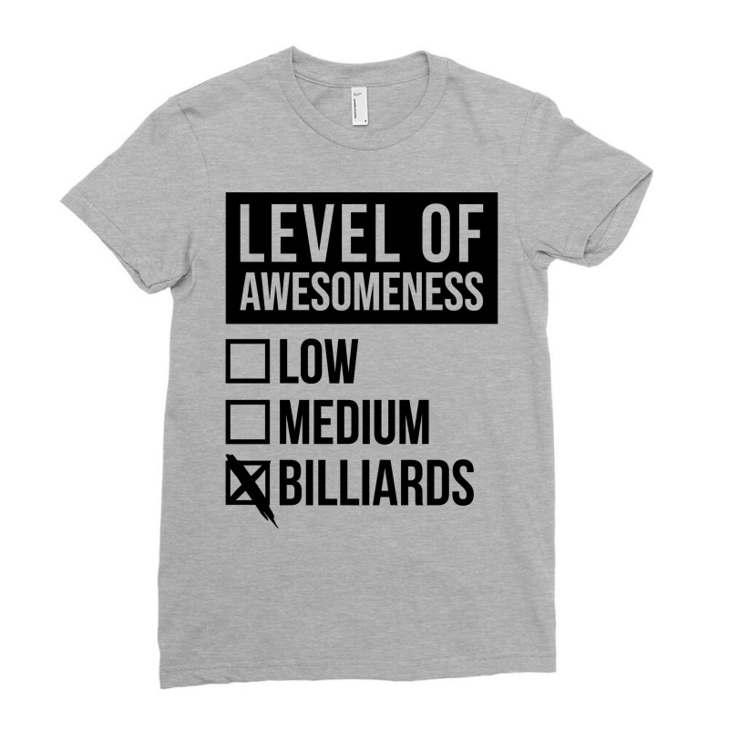 Funny Level Of Awesomeness Low Medium Gift Billiar Ladies Fitted T-Shirt by lavosamalur0 | Artistshot