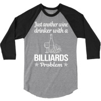 Funny Wine Drinker Billiards 3/4 Sleeve Shirt | Artistshot