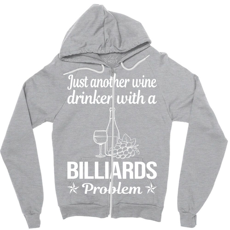 Funny Wine Drinker Billiards Zipper Hoodie | Artistshot