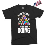 I Dont Know What Im Doing Funny Pool Billiards Exclusive T-shirt | Artistshot